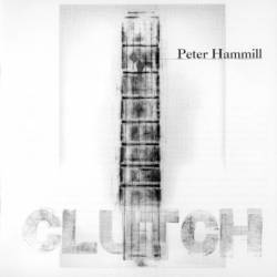 Peter Hammill : Clutch